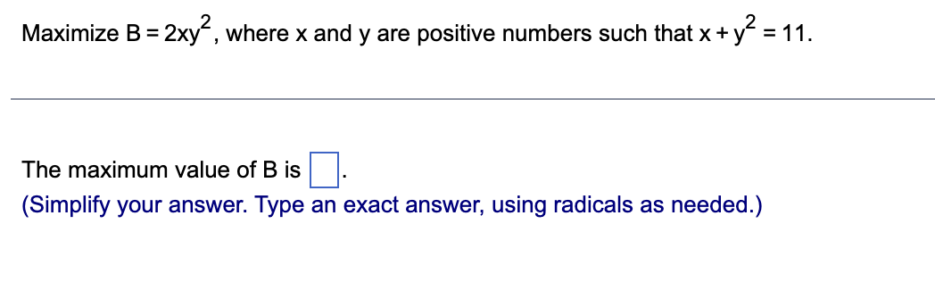 Solved Maximize B=2xy2, Where X And Y Are Positive Numbers | Chegg.com