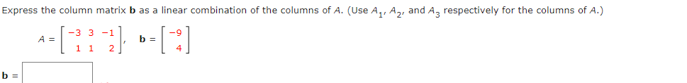 Solved Express The Column Matrix B As A Linear Combination | Chegg.com