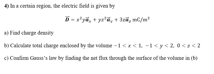 Solved 4) In a certain region, the electric field is given | Chegg.com
