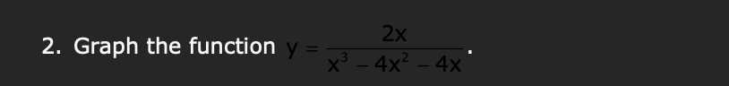 \( y=\frac{2 x}{x^{3}-4 x^{2}-4 x} \)