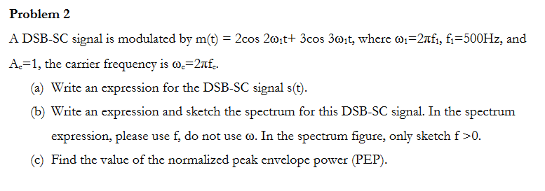 Solved Problem 2 A DSB-SC signal is modulated by m(t) = 2cos | Chegg.com