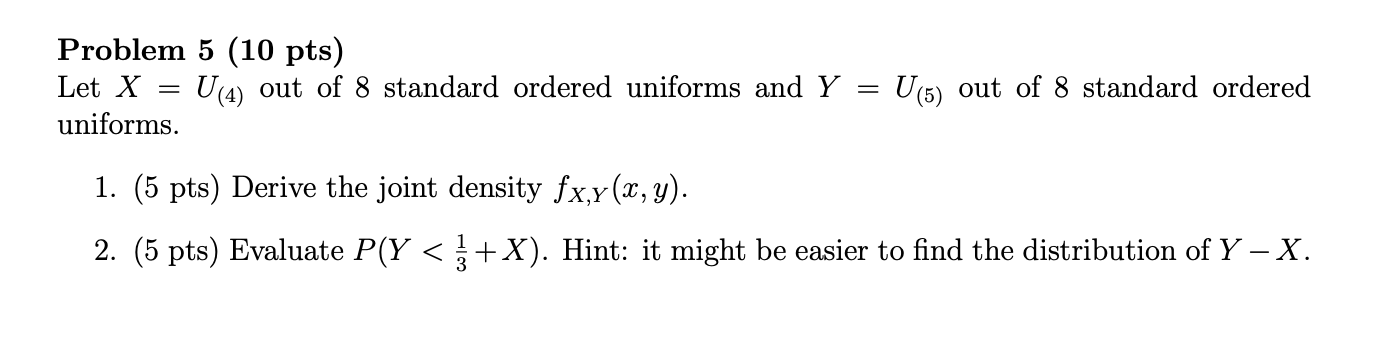 Solved Problem 5 (10 pts) Let X U(4) out of 8 standard | Chegg.com