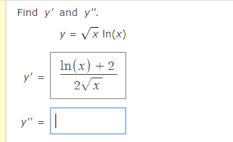 Find y and y. y y = || y = √x In(x) In(x) + 2 2√x