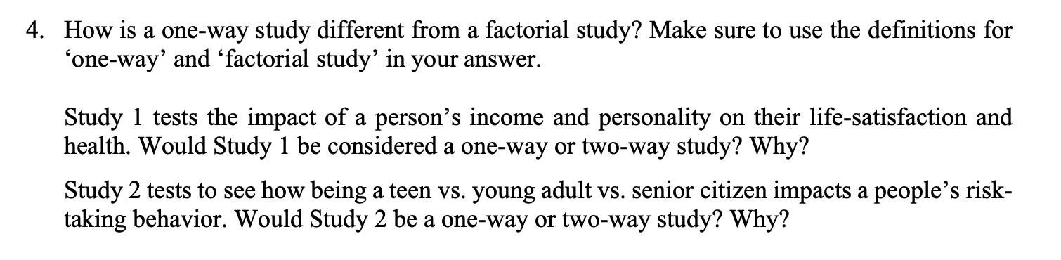 Solved 4. How is a one-way study different from a factorial | Chegg.com