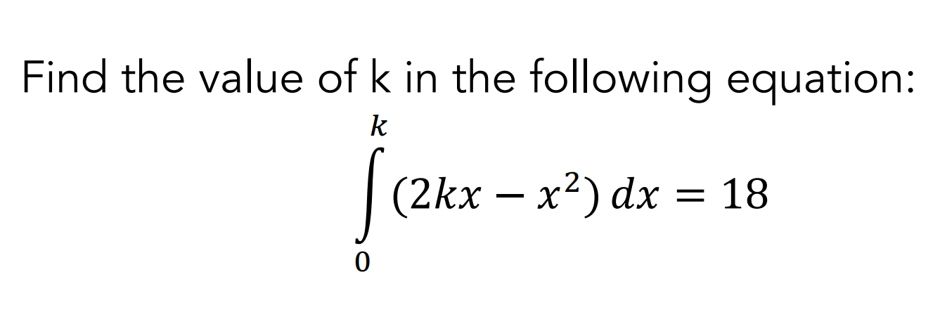 Solved Find The Value Of K In The Following Equation K 2kx 3981