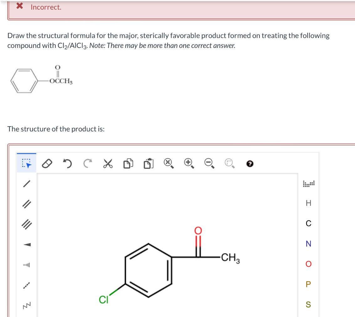 Solved X Incorrect. Draw the structural formula for the | Chegg.com