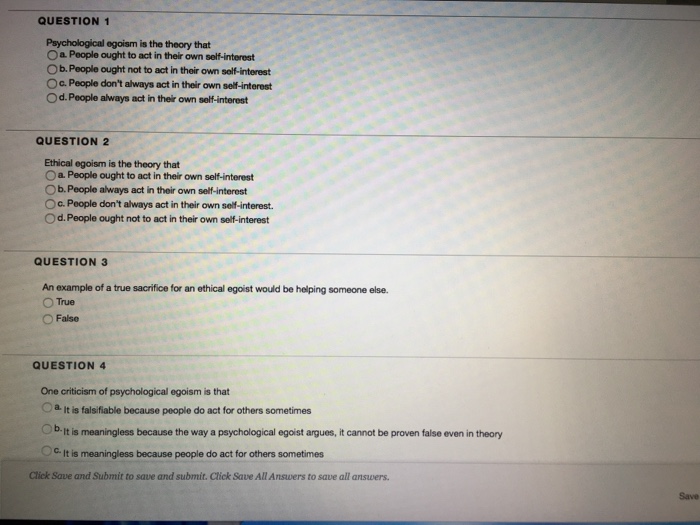 Solved QUESTION 1 Psychological egoism is the theory that O | Chegg.com