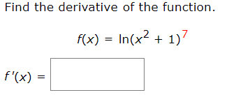 Solved Find the derivative of the function. f(x) = In(x2 + | Chegg.com