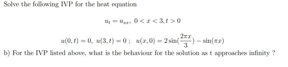 Solved Solve the following IVP for the heat equation Ut = | Chegg.com