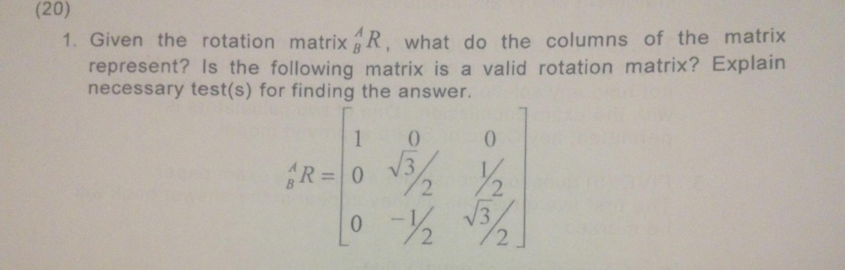 Solved (20) 1. Given the rotation matrix R, what do the | Chegg.com