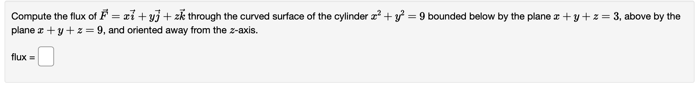 Solved = = Compute the flux of F xi+yj + zk through the | Chegg.com