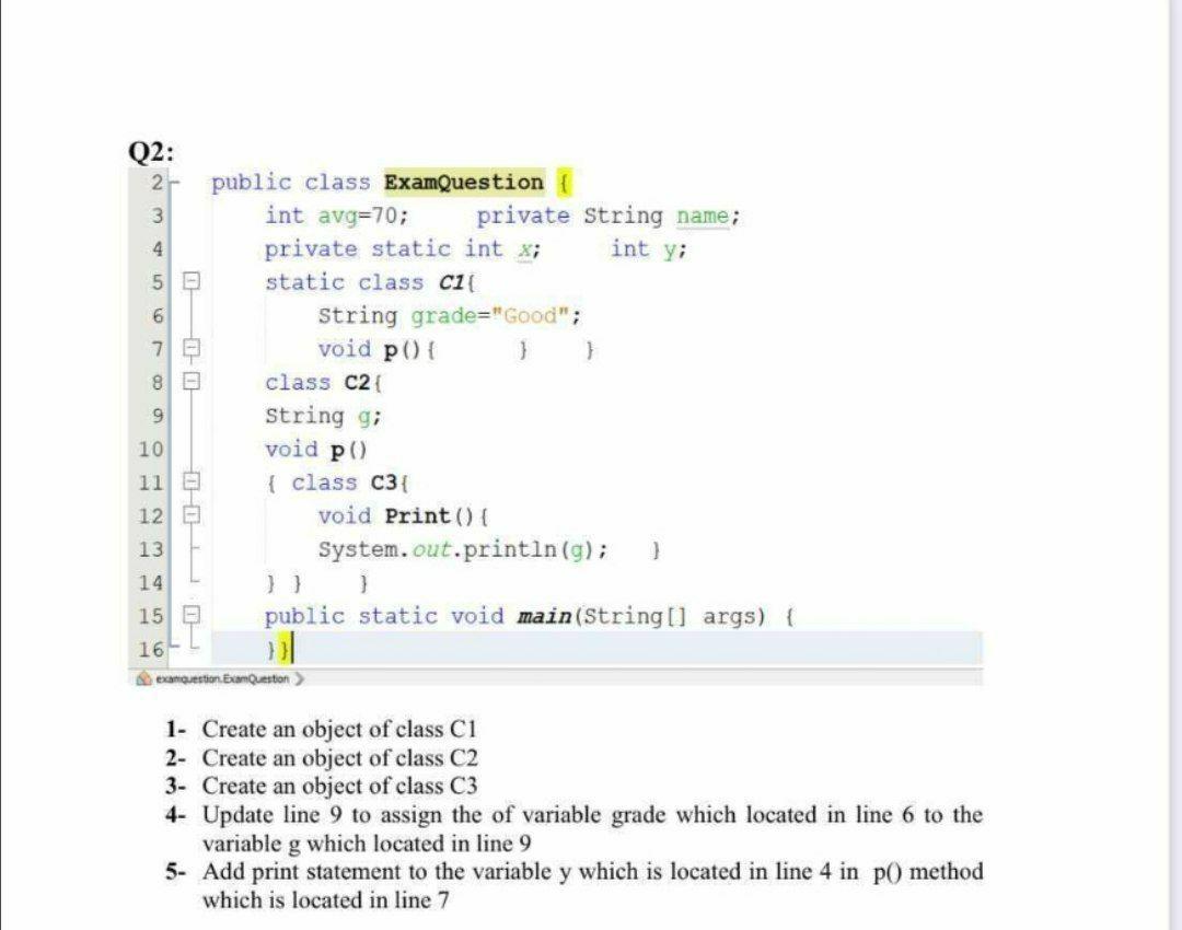 Solved int y; Q2: 2- public class ExamQuestion { 3 int | Chegg.com