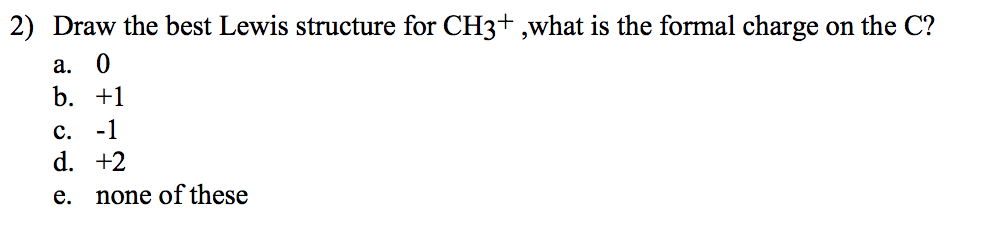 Solved 2) Draw the best Lewis structure for CH3+ ,what is | Chegg.com