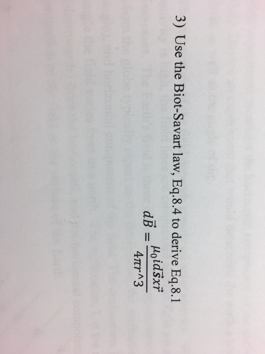 Solved 3 Use The Biot Savart Law Eq84 To Derive Eq81 
