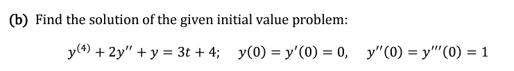 Solved (b) Find The Solution Of The Given Initial Value | Chegg.com