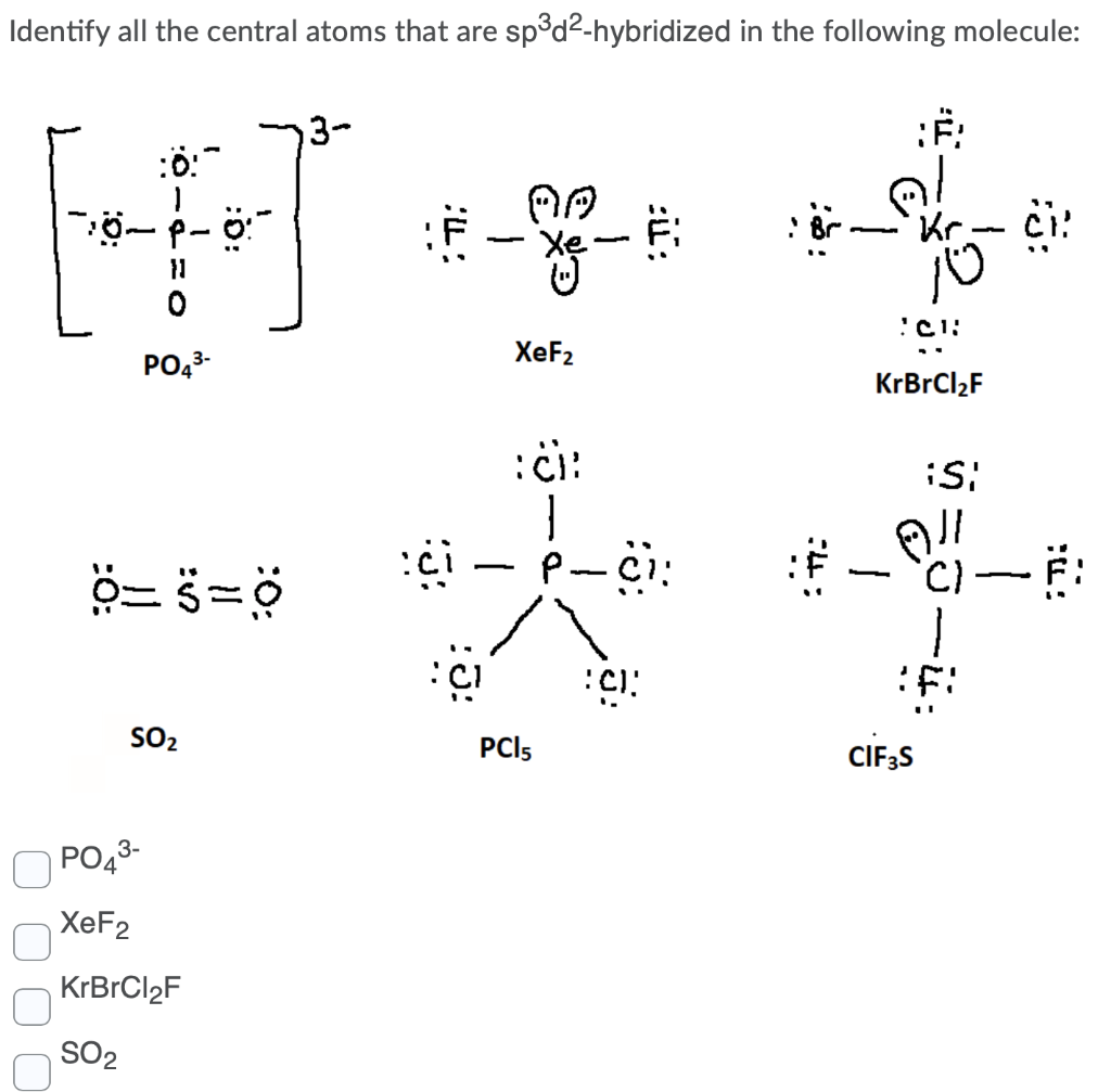 Solved Identify All The Central Atoms That Are 