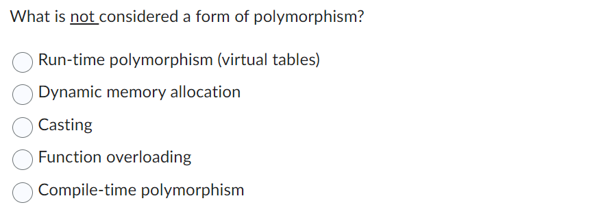 Solved What is not considered a form of polymorphism? | Chegg.com