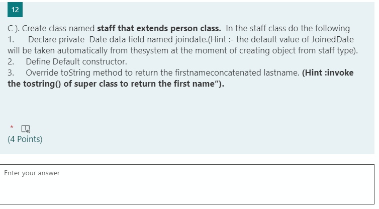 Solved 12 C). Create class named staff that extends person | Chegg.com