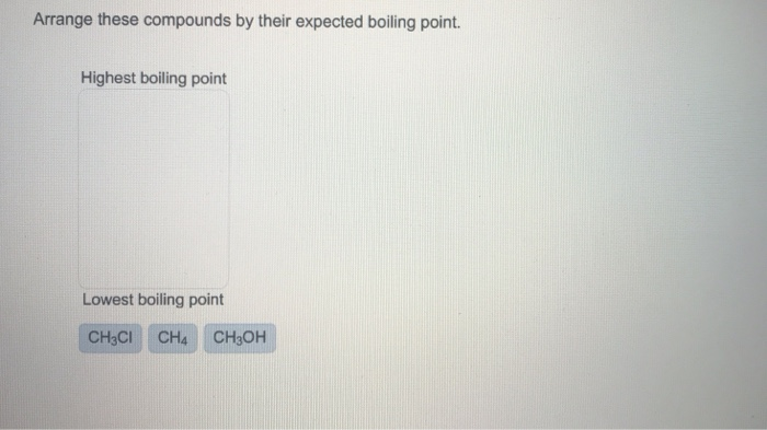 Arrange These Compounds By Their Expected Boiling Point