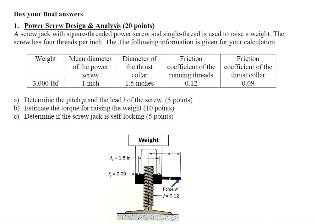 Solved Box your final answers 1. Power Screw Design &