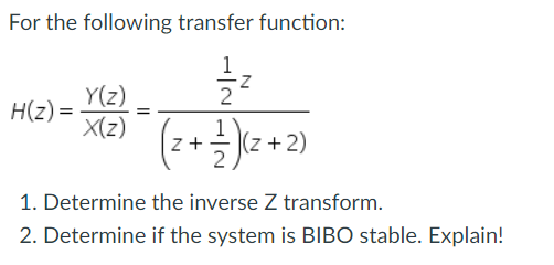 Solved For the following transfer function: Y(z) H(z)= X(z