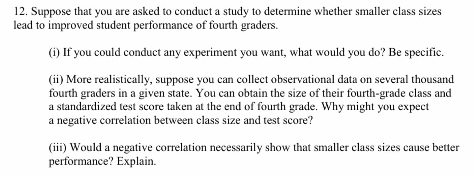 Solved 12. Suppose that you are asked to conduct a study to | Chegg.com