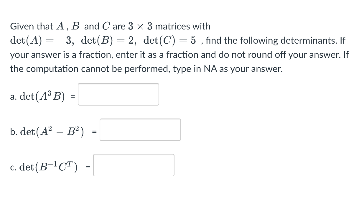 Solved = - = Given That A , B And C Are 3 X 3 Matrices With | Chegg.com