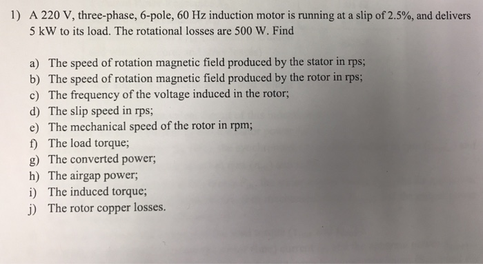 Solved 1) A 220 V, three-phase, 6-pole, 60 Hz induction | Chegg.com