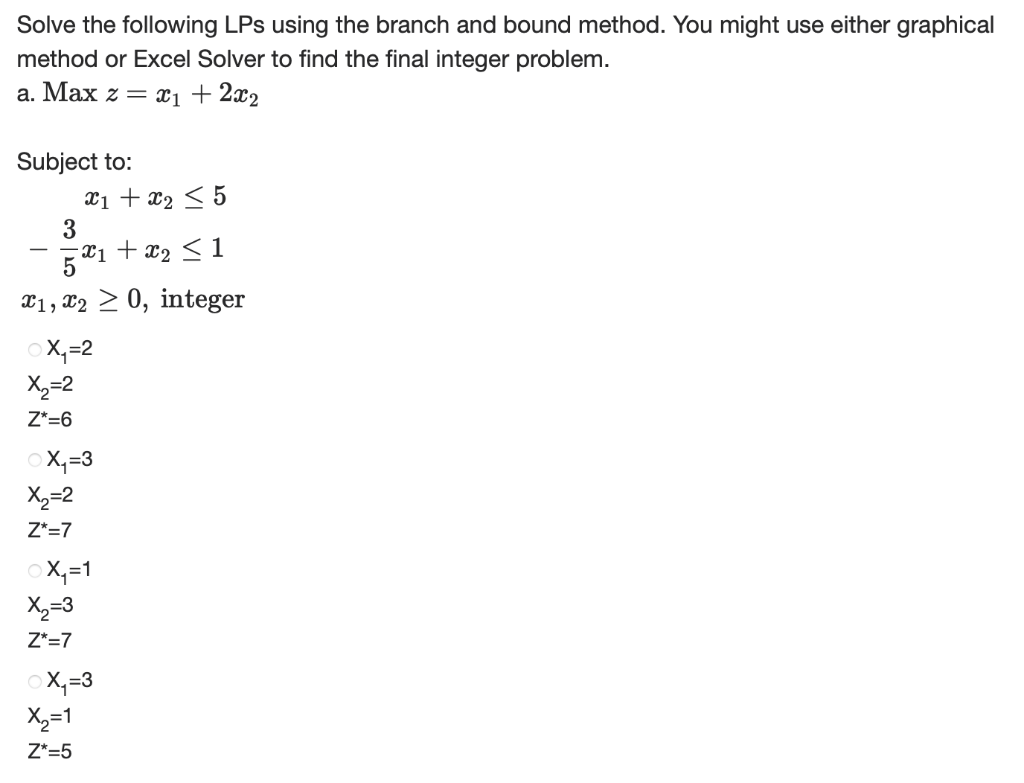 Solved Solve the following LPs using the branch and bound | Chegg.com