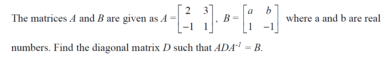 Solved 2 3 A B The Matrices A And B Are Given As A [ B Where | Chegg.com