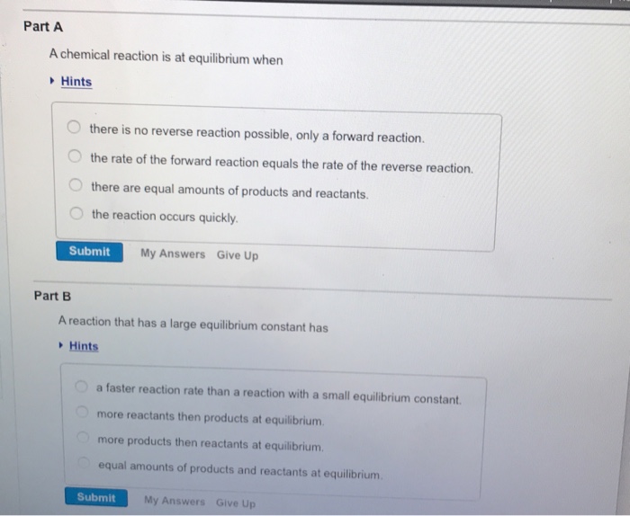 Solved Part A A chemical reaction is at equilibrium when | Chegg.com