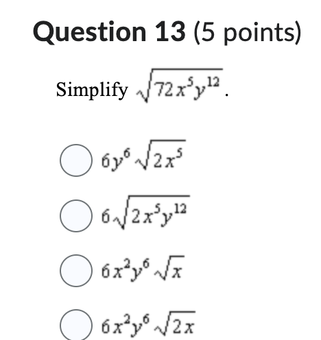 Solved Ruestion 13 (5 points) Simplify 72x5y12 | Chegg.com