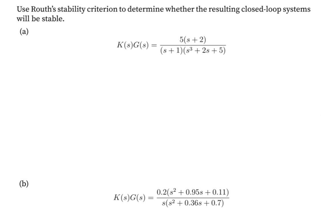 Solved Use Routh's stability criterion to determine whether | Chegg.com