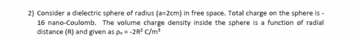 Solved 2) Consider A Dielectric Sphere Of Radius (a=2cm) In 