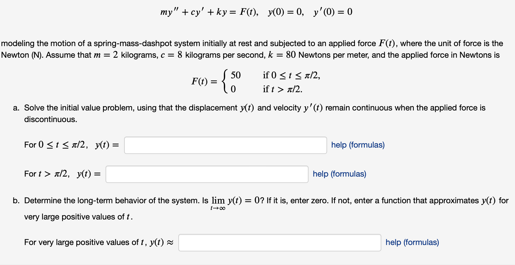 Solved my''+cy'+ky=F(t),y(0)=0,y'(0)=0modeling the motion of | Chegg.com