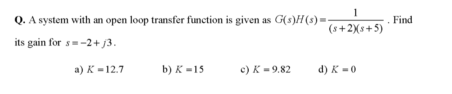 Solved Q. A system with an open loop transfer function is | Chegg.com
