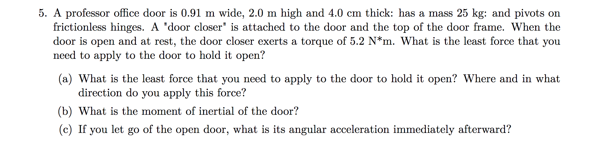 Solved 5. A professor office door is 0.91 m wide, 2.0 m high | Chegg.com