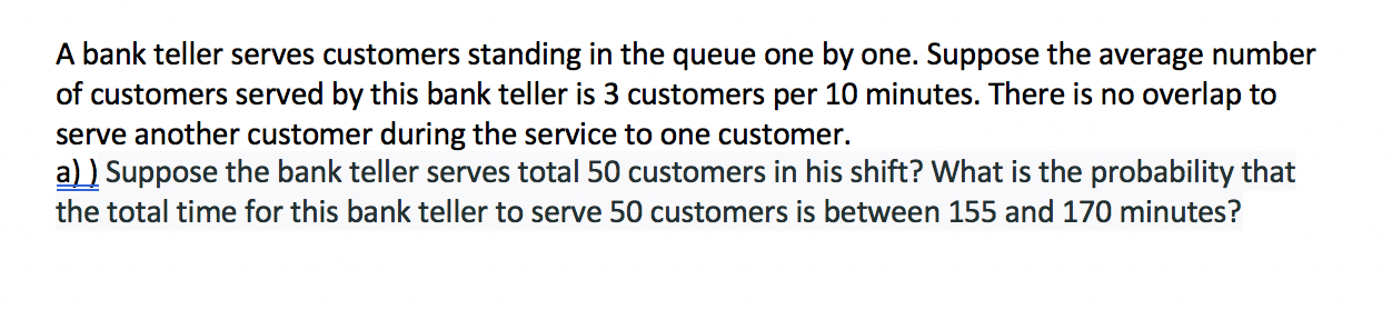 Solved A bank teller serves customers standing in the queue | Chegg.com