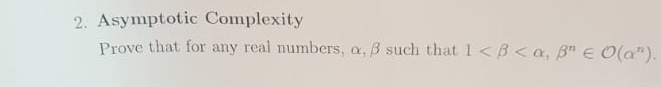 Solved Asymptotic Complexity Prove that for any real | Chegg.com