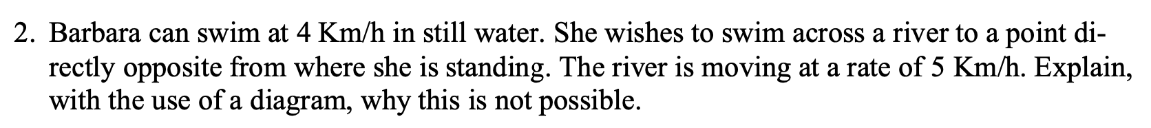 Solved 2. Barbara can swim at 4Km/h in still water. She | Chegg.com