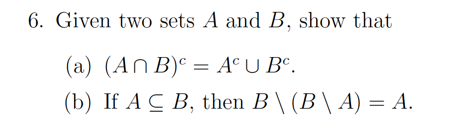 Solved 6. Given two sets A and B, show that (a) (An B)Ac U | Chegg.com