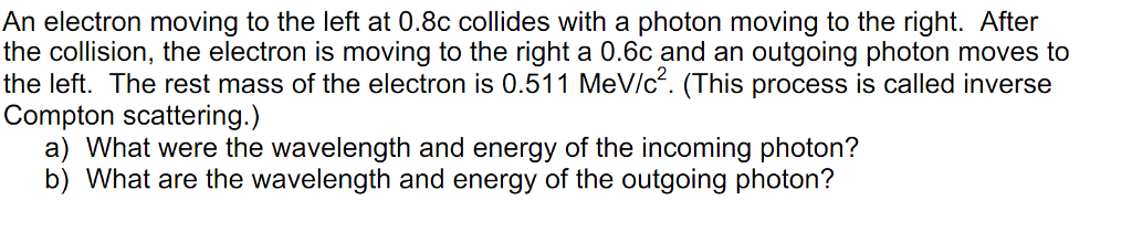 Solved An electron moving to the left at 0.8c collides with | Chegg.com