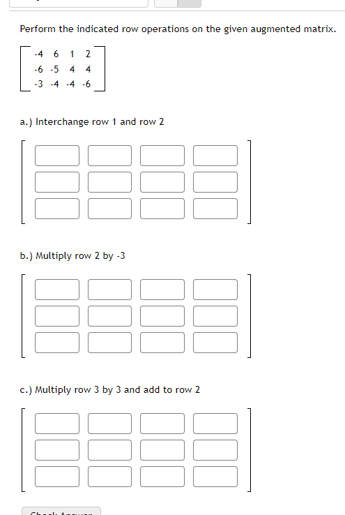 Solved Perform the indicated row operations on the given Chegg