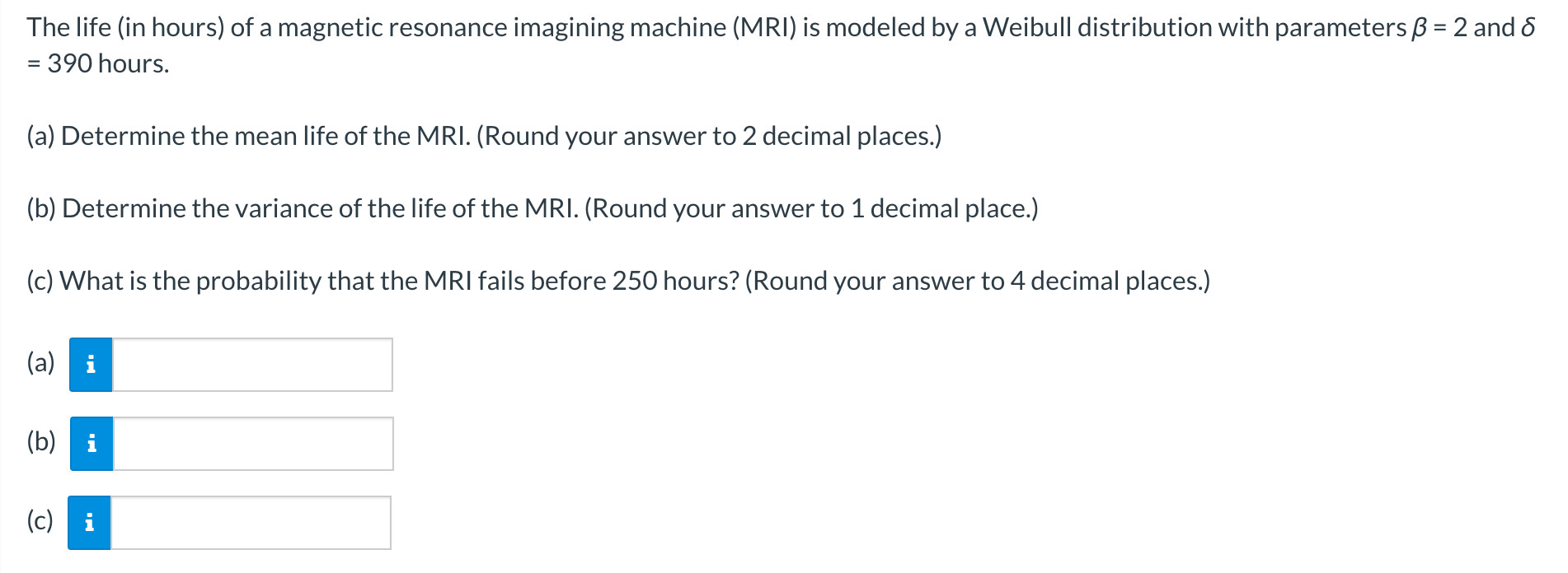 Solved The life (in hours) ﻿of a magnetic resonance | Chegg.com