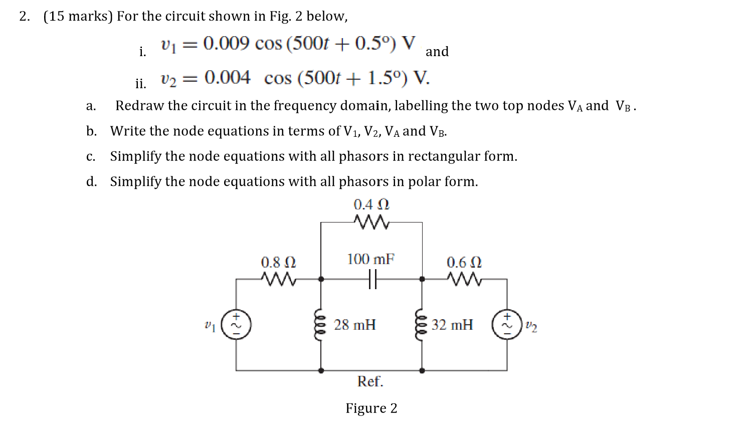 Solved 2. (15 marks) For the circuit shown in Fig. 2 below, | Chegg.com