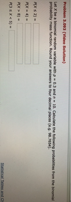 Solved Let X be a binomial random variable with p = 0.3 and | Chegg.com