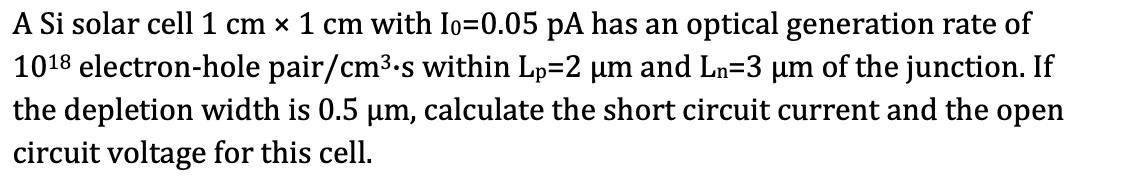 Solved A Si solar cell 1 cm x 1 cm with lo=0.05 PA has an | Chegg.com