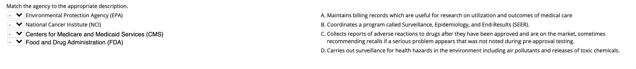 Match the agency to the appropriate description. Environmental Protection Agency (EPA) National Cancer Institute (NCI) V Cent