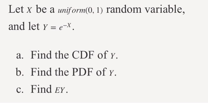 Solved Let X Be A Uniform(0, 1) Random Variable, And Let Y= | Chegg.com