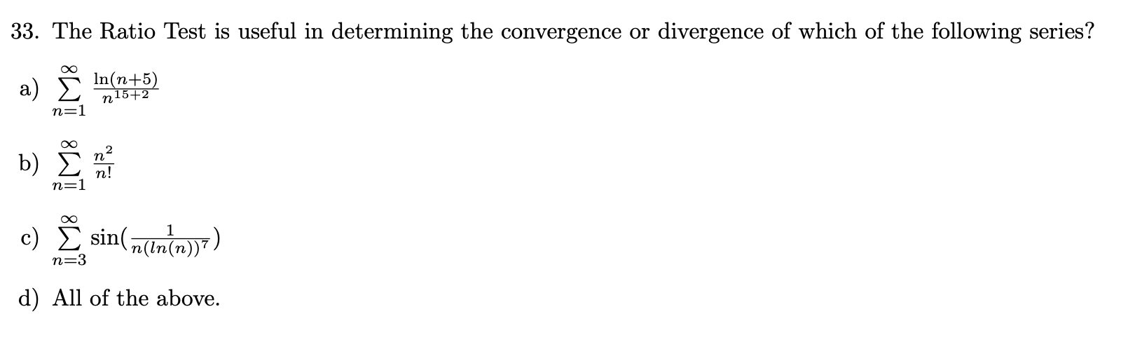 Solved 33 The Ratio Test Is Useful In Determining The Co Chegg Com